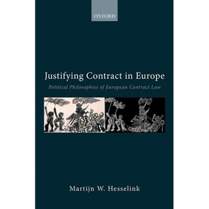 Justifying Contract in Europe: Political Philosophies of European Contract Law - Paperback