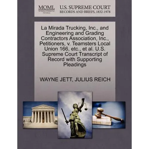 La Mirada Trucking, Inc., and Engineering and Grading Contractors Association, Inc., Petitioners, V. Teamsters Local Union 166, Etc., Et Al. U.S. Supr