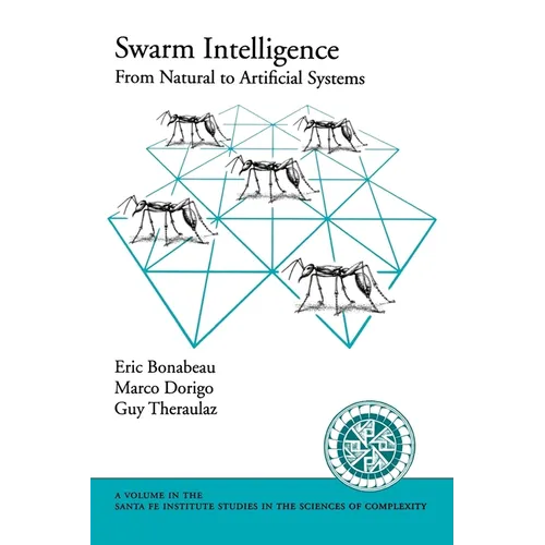 Swarm Intelligence: From Natural to Artificial Systems