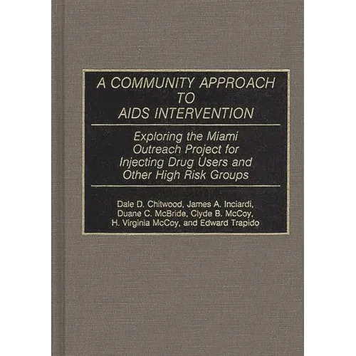 A Community Approach to AIDS Intervention: Exploring the Miami Outreach Project for Injecting Drug Users and Other High Risk Groups