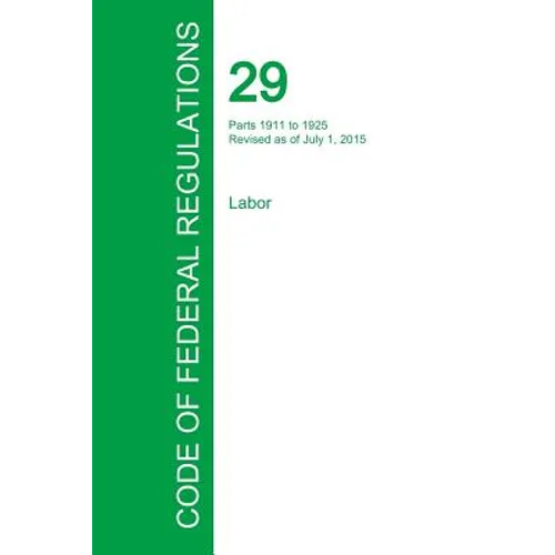 Code of Federal Regulations Title 29, Volume 7, July 1, 2015