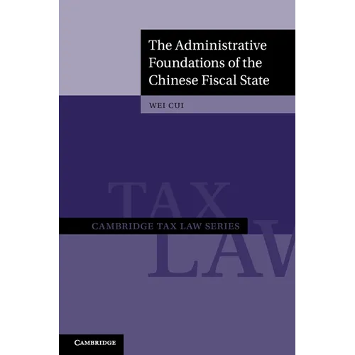 The Administrative Foundations of the Chinese Fiscal State