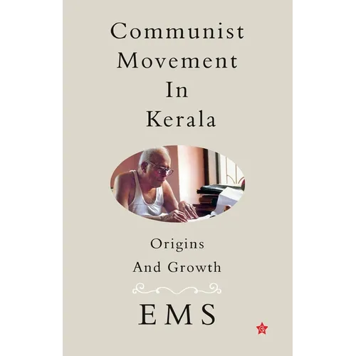 Communist Movement in Kerala Origins and Growth