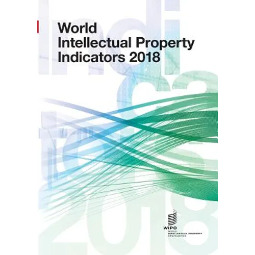 World Intellectual Property Indicators - 2018