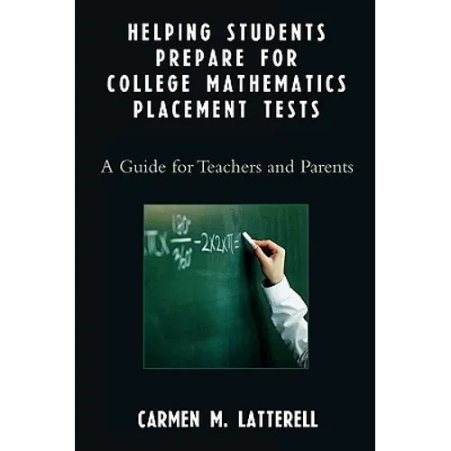 Helping Students Prepare for College Mathematics Placement Tests: A Guide for Teachers and Parents