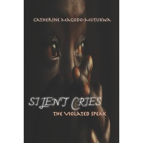 Silent Cries: The Violated Speak