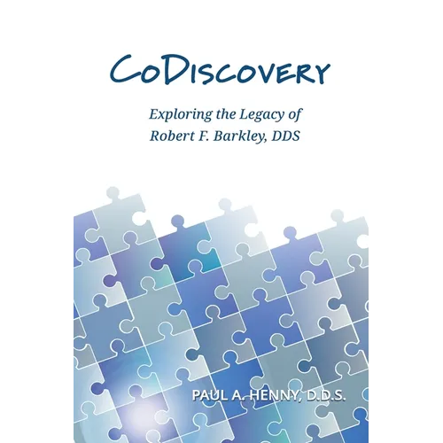 CoDiscovery: Exploring the Legacy of Robert F. Barkley, DDS