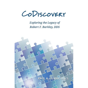 CoDiscovery: Exploring the Legacy of Robert F. Barkley, DDS - Paperback