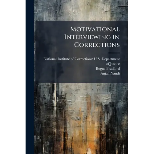 Motivational Interviewing in Corrections