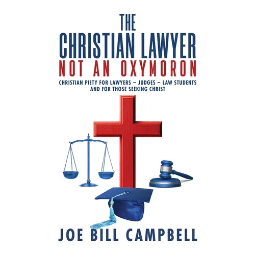 The Christian Lawyer: Not an Oxymoron