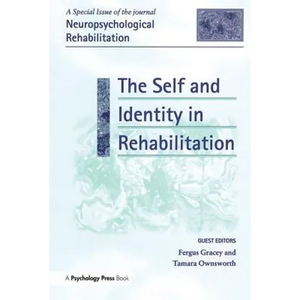 The Self and Identity in Rehabilitation: A Special Issue of Neuropsychological Rehabilitation - Paperback