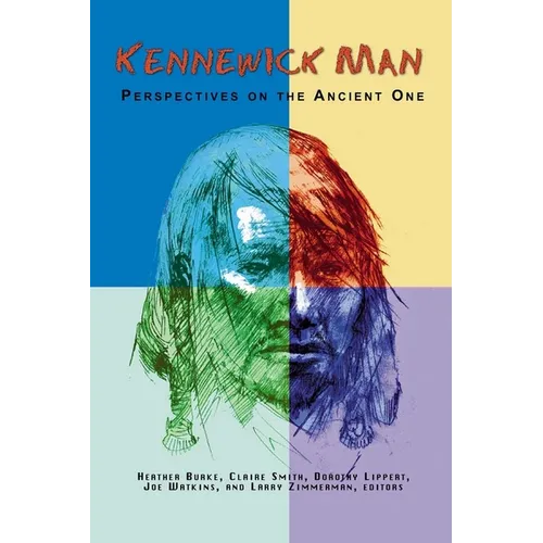 Kennewick Man: Perspectives on the Ancient One