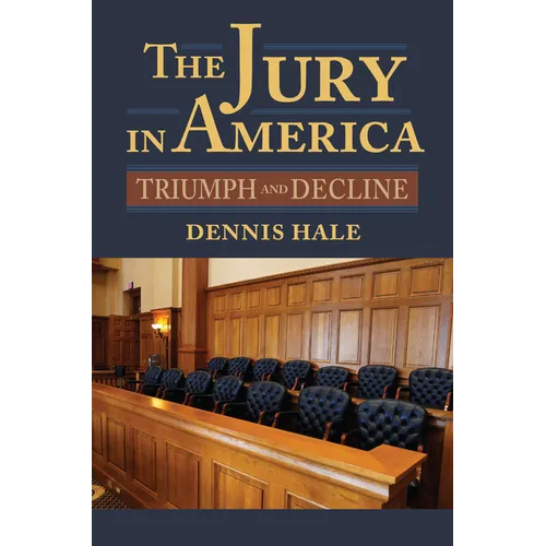 The Jury in America: Triumph and Decline