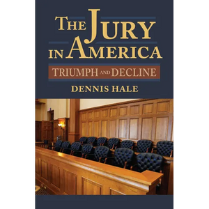 The Jury in America: Triumph and Decline - Hardcover