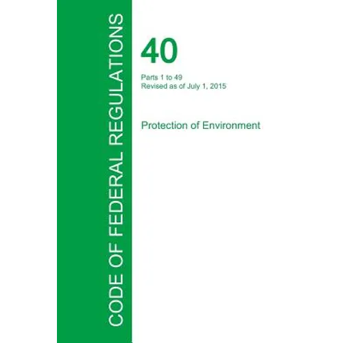 Code of Federal Regulations Title 40, Volume 1, July 1, 2015