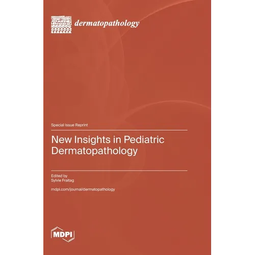 New Insights in Pediatric Dermatopathology
