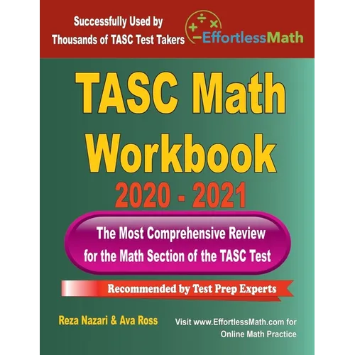TASC Math Workbook 2020 - 2021: The Most Comprehensive Review for the Math Section of the TASC Test