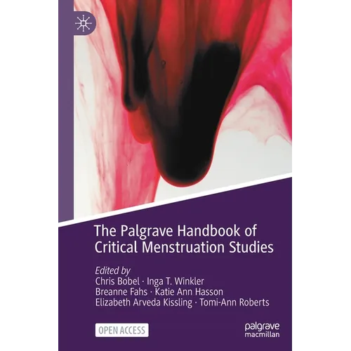The Palgrave Handbook of Critical Menstruation Studies