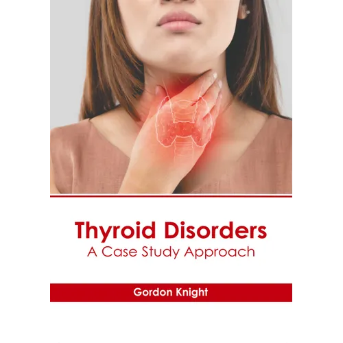 Thyroid Disorders: A Case Study Approach