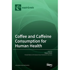 Coffee and Caffeine Consumption for Human Health - Hardcover