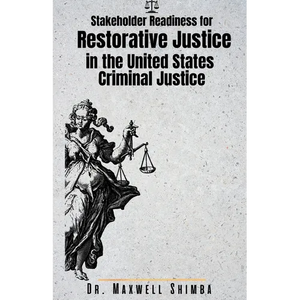 Stakeholder Readiness for Restorative Justice in the U.S. Criminal Justice System - Paperback