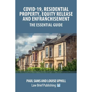 Covid-19, Residential Property, Equity Release and Enfranchisement - The Essential Guide - Paperback