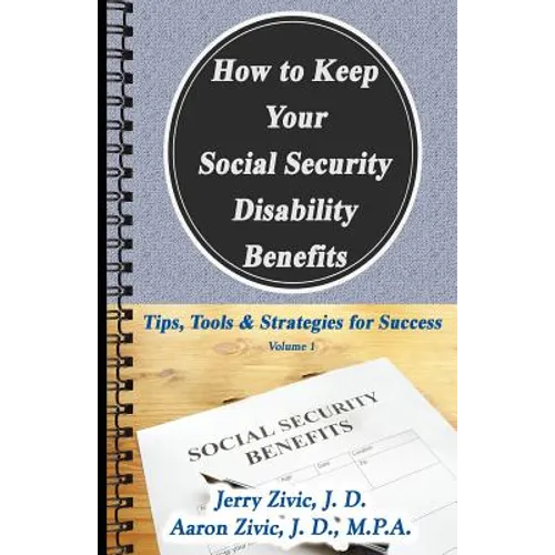 How to Keep Your Social Security Disability Benefits: Tips, Tools & Strategies for Success
