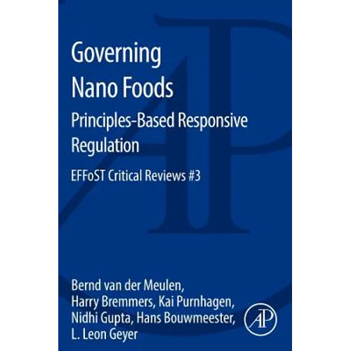 Governing Nano Foods: Principles-Based Responsive Regulation: Effost Critical Reviews #3