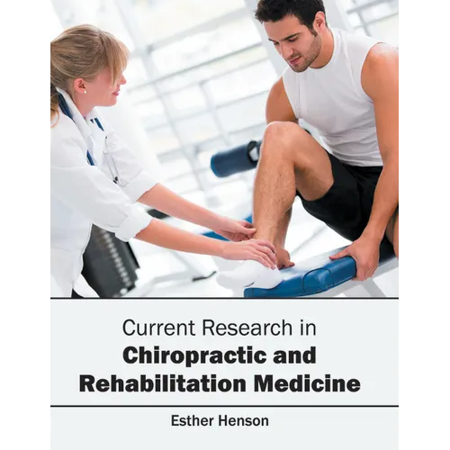 Current Research in Chiropractic and Rehabilitation Medicine