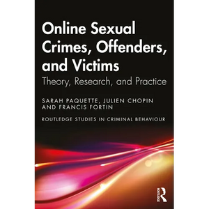 Online Sexual Crimes, Offenders, and Victims: Theory, Research, and Practice - Paperback