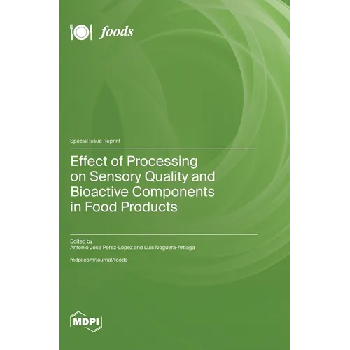 Effect of Processing on Sensory Quality and Bioactive Components in Food Products