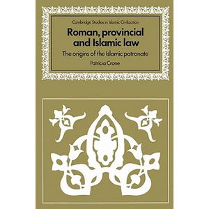 Roman, Provincial and Islamic Law: The Origins of the Islamic Patronate - Paperback