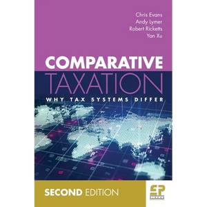 Comparative Taxation: Why tax systems differ (2nd edition) - Paperback