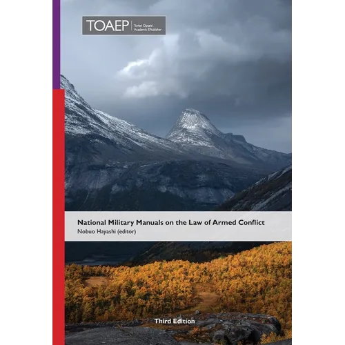 National Military Manuals on the Law of Armed Conflict: Third Edition