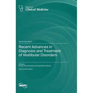 Recent Advances in Diagnosis and Treatment of Vestibular Disorders - Hardcover