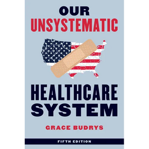 Our Unsystematic Healthcare System - Hardcover