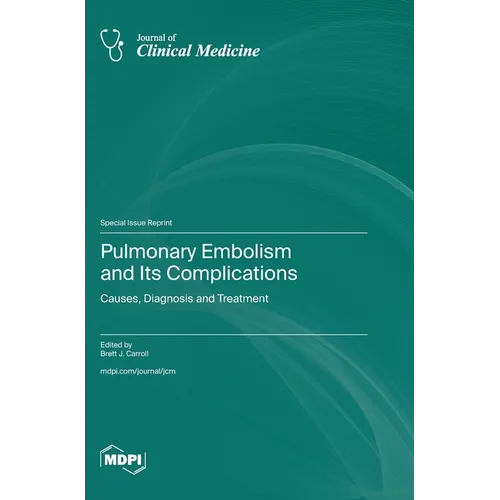 Pulmonary Embolism and Its Complications: Causes, Diagnosis and Treatment