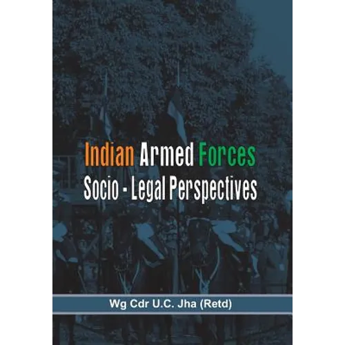 The Indian Armed Forces: Socio Legal Perspective