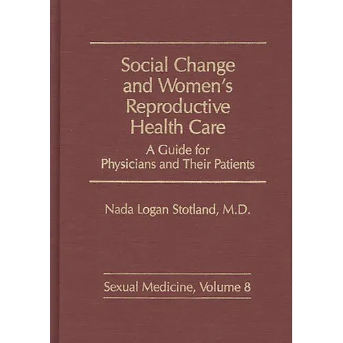 Social Change and Women's Reproductive Health Care: A Guide for Physicians and Their Patients