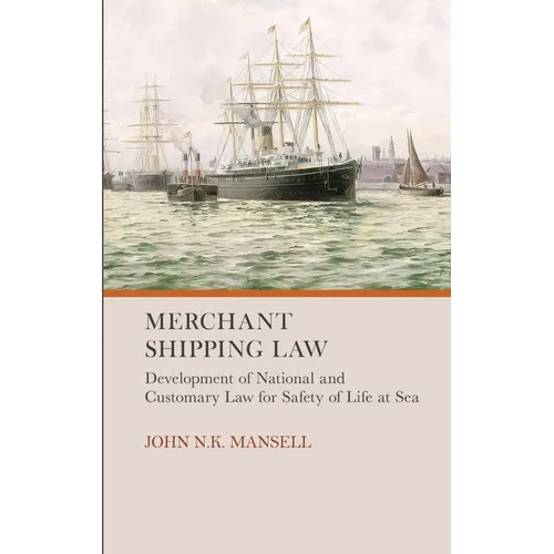 Merchant Shipping Law: Development of National and Customary Law for Safety of Life at Sea
