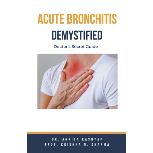 Acute Bronchitis Demystified: Doctor's Secret Guide