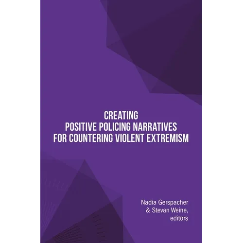 Creating Positive Policing Narratives For Countering Violent Extremism