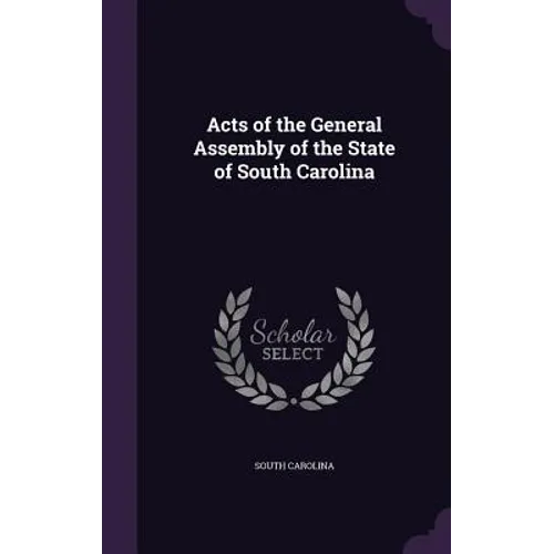 Acts of the General Assembly of the State of South Carolina