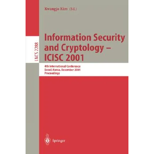 Information Security and Cryptology - ICISC 2001: 4th International Conference Seoul, Korea, December 6-7, 2001 Proceedings