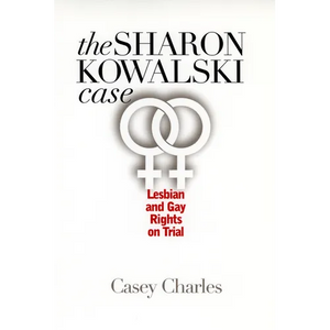 Sharon Kowalski Case: Lesbian and Gay Rights on Trial - Paperback