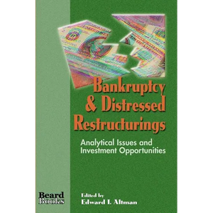 Bankruptcy & Distressed Restructurings: Analytical Issues and Investment Opportunities - Paperback
