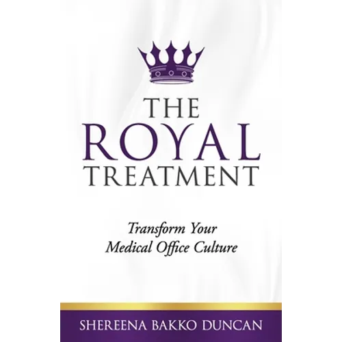 The Royal Treatment: Transform Your Medical Office Culture