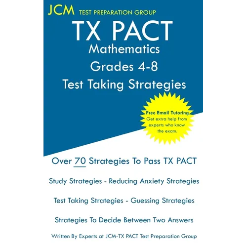 TX PACT Mathematics Grades 4-8 - Test Taking Strategies