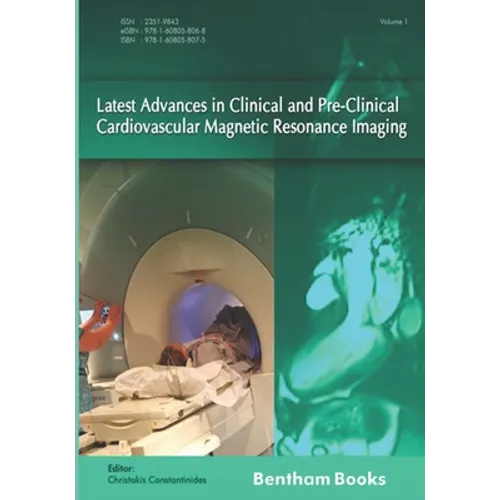 Latest Advances in Clinical and Pre-Clinical Cardiovascular Magnetic Resonance Imaging: Volume 1