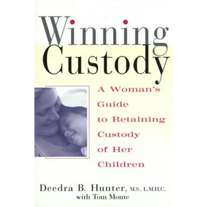 Winning Custody: A Woman's Guide to Retaining Custody of Her Children - Paperback